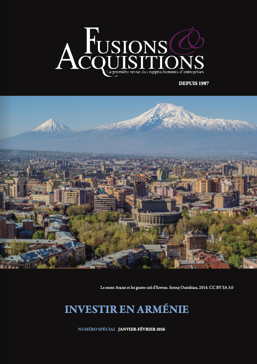 Fusion & Acquisition - Numéro Spécial « Investir en Arménie »